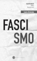 Fascismo. Un secolo dopo. Interpretazioni e problemi aperti