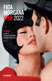 Fata Morgana Web (2022). Vol. 1: Le visioni