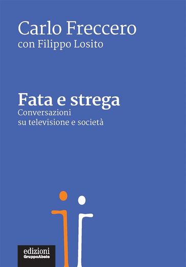 Fata e strega - Carlo Freccero - Filippo Losito