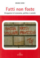 Fatti non foste. Divagazioni di economia, politica e società