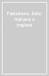 Fattobene. Ediz. italiana e inglese