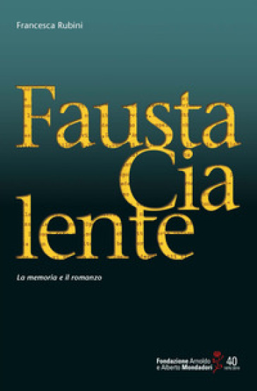 Fausta Cialente. La memoria e il romanzo - Francesca Rubini