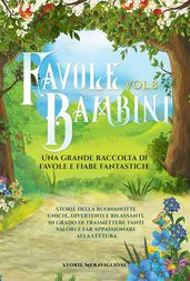 Favole per Bambini. Una grande raccolta di favole e fiabe fantastiche. (Vol.8)