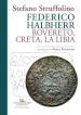 Federico Halbherr. Rovereto, Creta, la Libia