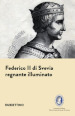 Federico II di Svevia. Regnante illuminato