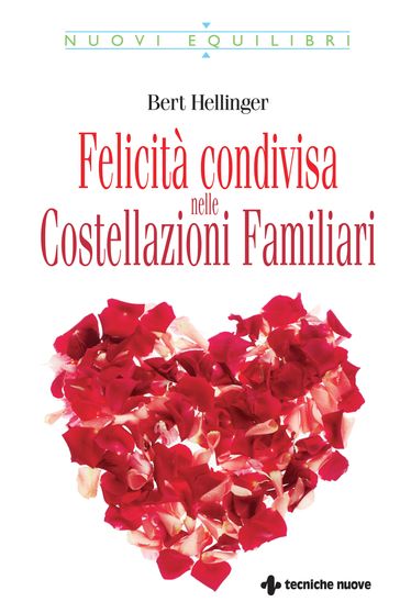 Felicità condivisa nelle Costellazioni Familiari - Bert Hellinger