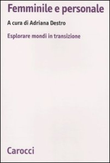 Femminile e personale. Esplorare mondi in transazione