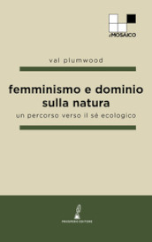 Femminismo e dominio sulla natura. Un percorso verso il sé ecologico