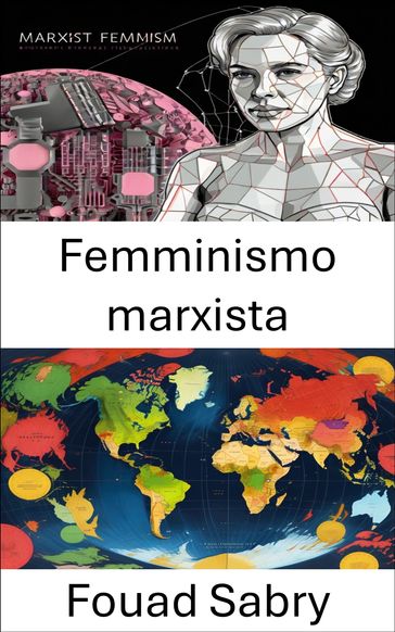 Femminismo marxista - Fouad Sabry