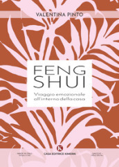 Feng Shui. Viaggio emozionale all interno della casa