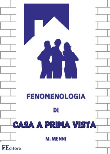 Fenomenologia di casa a prima vista - Marcello Menni