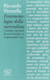 Fenomenologia della merendina. Catalogo ragionato di una nostalgia in 52 voci