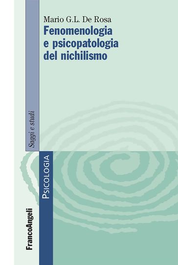 Fenomenologia e psicopatologia del nichilismo - Mario G.L. De Rosa