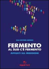 Fermento, al Sud c è fermento