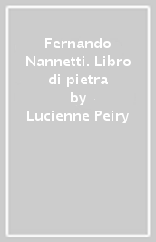 Fernando Nannetti. Libro di pietra