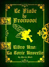 Le Fiabe di Frotwoot (Libro Uno: La Corte Unseelie)