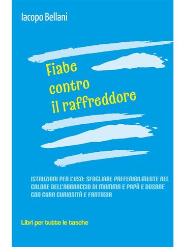 Fiabe contro il raffreddore - Iacopo Bellani