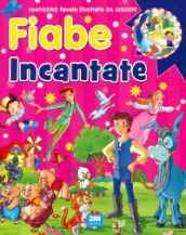 Fiabe incantate. Ediz. a colori