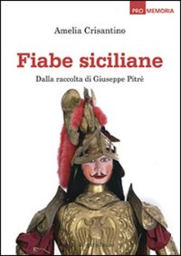 Fiabe siciliane. Dalla raccolta di Giuseppe Pitrè - Amelia Crisantino