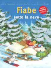 Fiabe sotto la neve. Ediz. illustrata