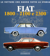 Fiat 1800, 2100 e 2300. Ediz. illustrata