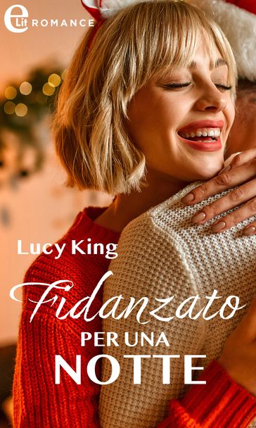 Fidanzato per una notte (eLit) - Lucy King