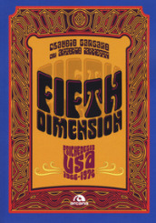 Fifth dimension. Psichedelia USA 1966-1974