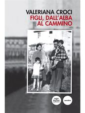 Figli, dall alba al cammino