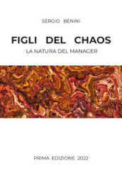 Figli del caos. La natura del manager