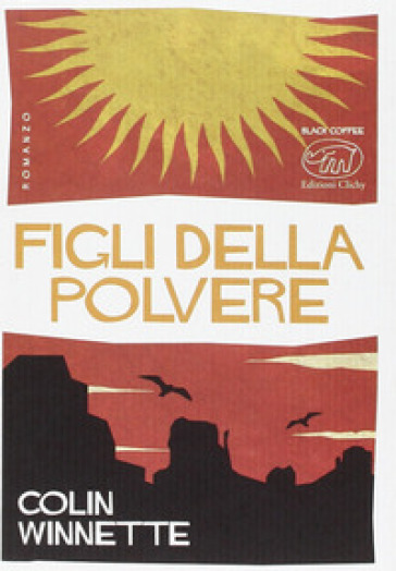 Figli della polvere - Colin Winnette