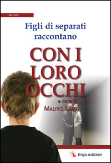 Figli di separati raccontano. Con i loro occhi