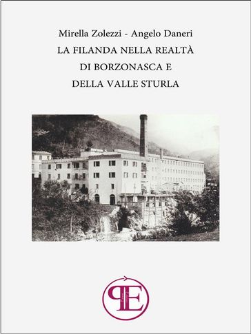 La Filanda nella realtà di Borzonasca e della Valle Sturla - Mirella Zolezzi