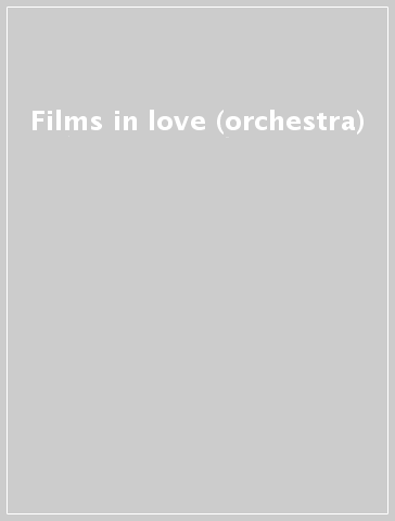 Films in love (orchestra)