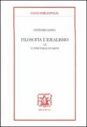 Filosofia e idealismo. Vol. 6: Ultimi paralipomeni