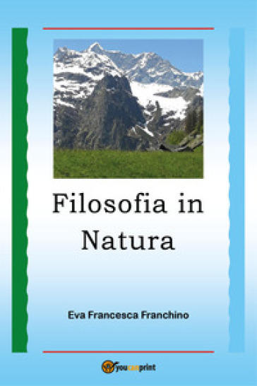 Filosofia in natura - Eva Francesca Franchino