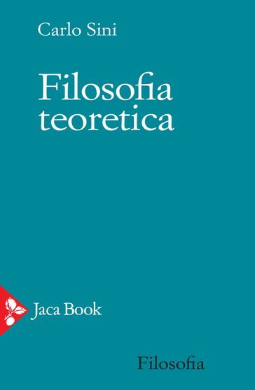 Filosofia teoretica - Carlo Sini