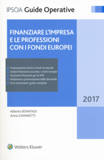 Finanziare l'impresa e le professioni con i fondi europei 2017. Con Contenuto digitale per download e accesso online - Alberto Bonifazi - Anna Giannetti