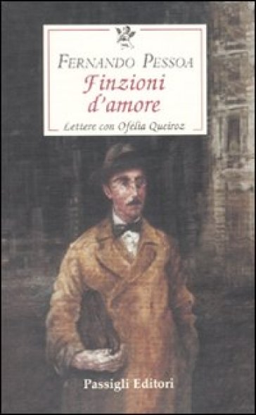 Finzioni d'amore. Lettere con Ofelia Queiroz - Fernando Pessoa