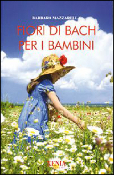 Fiori di Bach per i bambini - Barbara Mazzarella