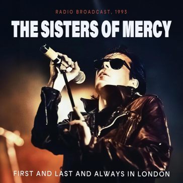 First and last and always in london - TH SISTERS OF MERCY