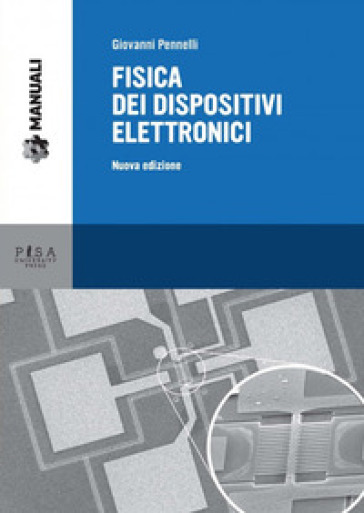 Fisica dei dispositivi elettronici. Nuova ediz. - Giovanni Pennelli