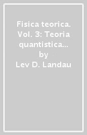 Fisica teorica. Vol. 3: Teoria quantistica non relativistica