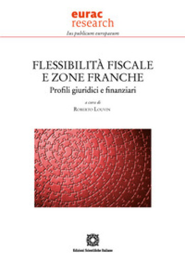 Flessibilità fiscale e zone franche. Profili giuridici e finanziari