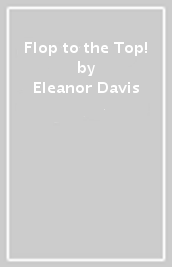 Flop to the Top!