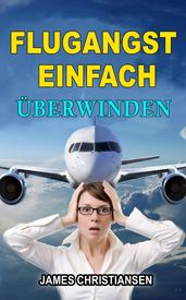 Flugangst einfach uberwinden