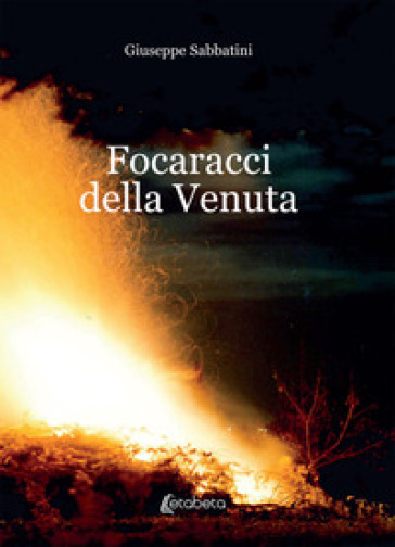 Focaraggi della Venuta - Giuseppe Sabbatini