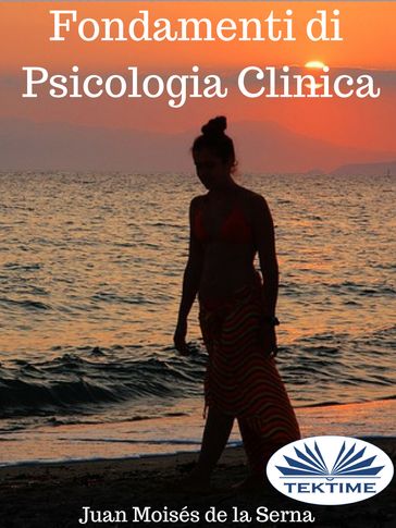 Fondamenti Di Psicologia Clinica - Juan Moisés de la Serna