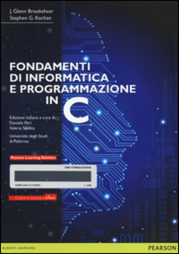 Fondamenti di informatica e programmazione in C. Con e-text. Con espansione online - J. Glenn Brookshear - Stephen G. Kochan