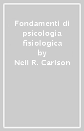 Fondamenti di psicologia fisiologica