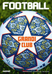 Football. I grandi club